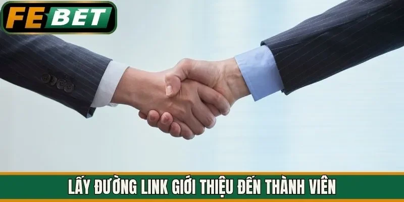 Lấy đường link giới thiệu đến thành viên
