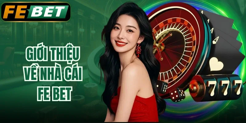 Giới thiệu về nhà cái FE BET