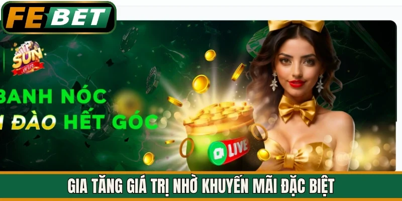 Gia tăng giá trị nhờ khuyến mãi đặc biệt