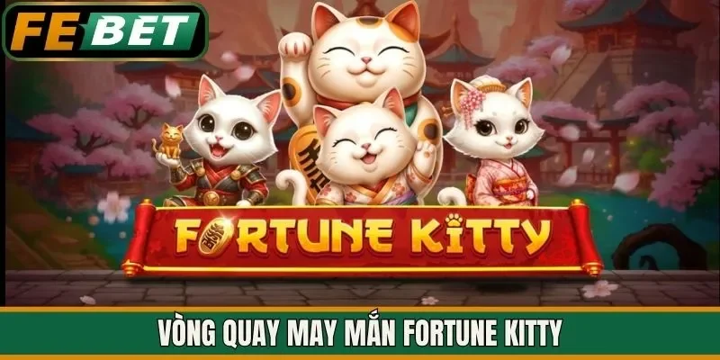 Vòng quay may mắn Fortune Kitty